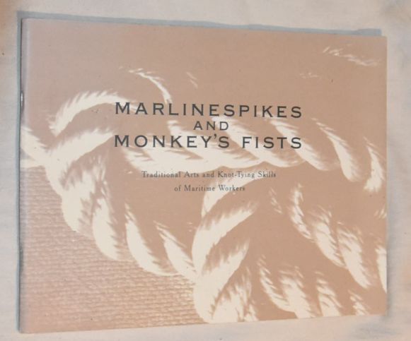 Marlinespikes and Monkey's Fists: Traditional Arts and Knot-Tying Skills of Maritime Workers