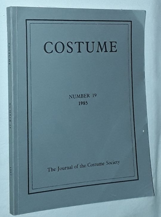 Costume: the Journal of the Costume Society. No 19 1985