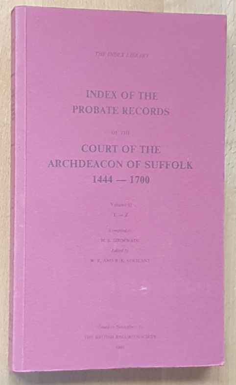 Index of the Probate Records of the Court of the Archdeacon of Suffolk at Ipswich 1440-1700. [2 Volumes]