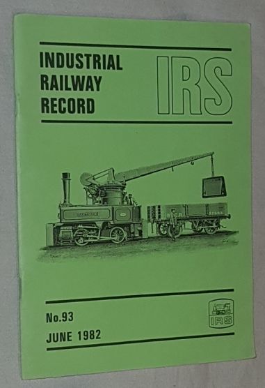 Industrial Railway Record No.93, June 1982