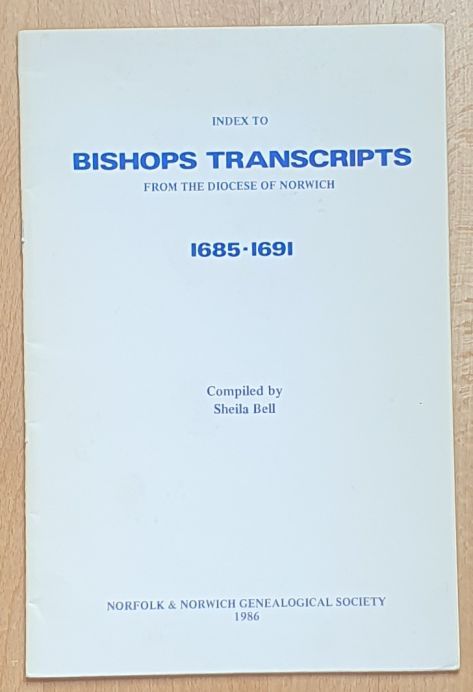 Index to the Bishops Transcripts from the Diocese of Norwich 1685-1691