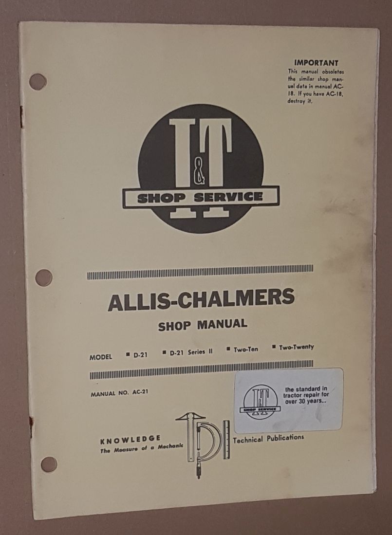 I&T Shop Service Allis-Chalmers Shop Manual, Model D-21, D-21 Series II, Two-Ten, Two-Twenty (Manual No. AC-21)