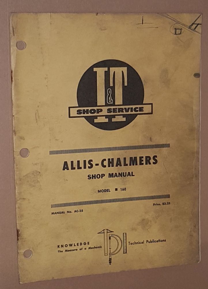 I&T Shop Service Allis-Chalmers Shop Manual, Model 160 (Manual No. AC-25)