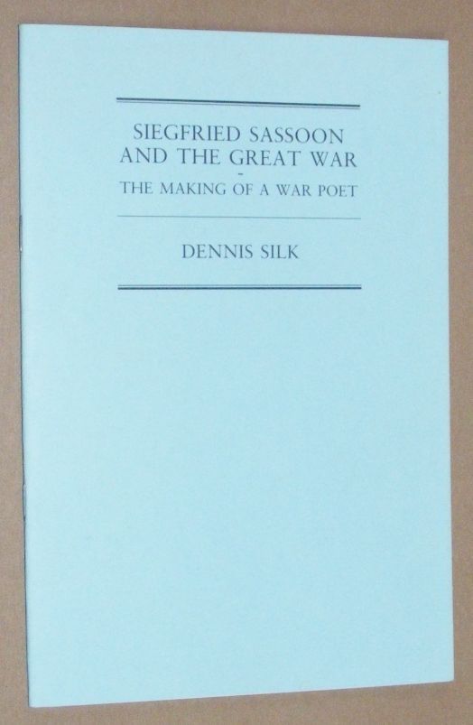 Siegfried Sassoon and the Great War: the making of a war poet
