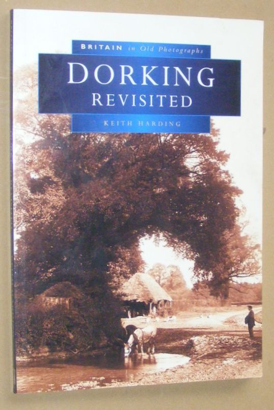 Dorking Revisited (Britain in Old Photographs)