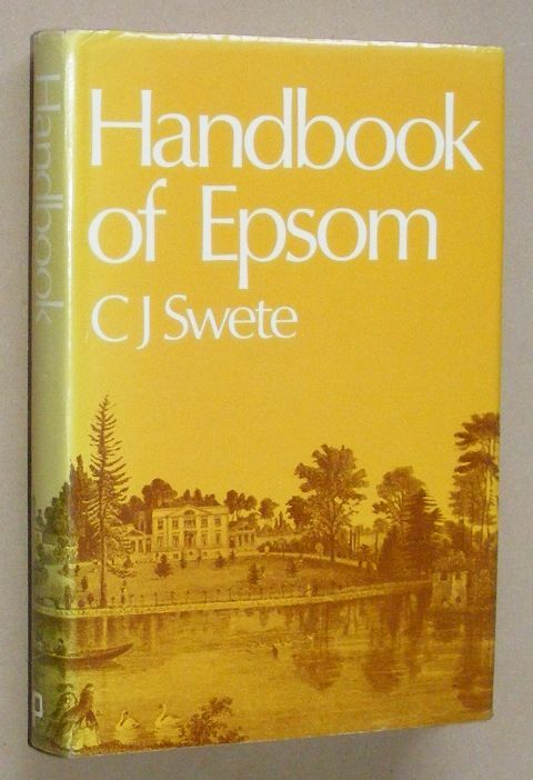 A Hand-Book of Epsom . embracing the villages of Ewell, Leatherhead, Ashtead, Banstead and Chessington