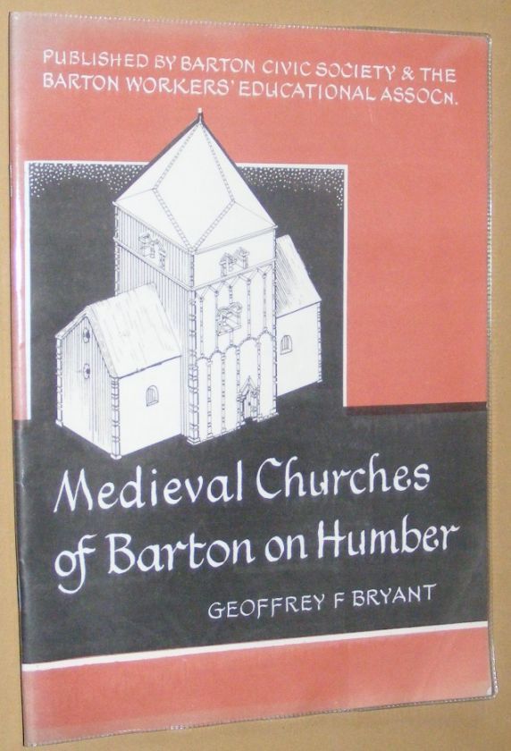 The Medieval Churches of Barton on Humber (The Buildings of Barton Part One)