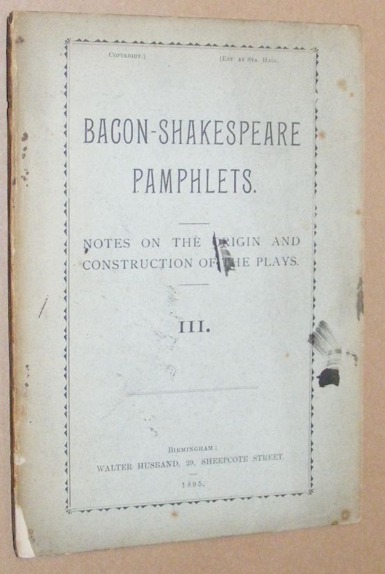 Notes on the Origin and Construction of the Plays (Bacon-Shakespeare Pamphlets III)