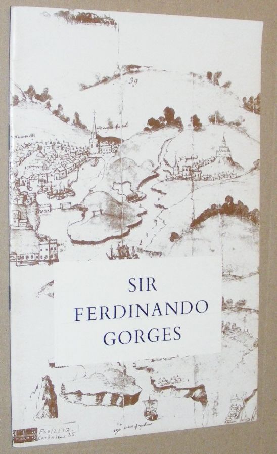 Sir Ferdinando Gorges: a Quatercentenary Tribute 1565-1965 [Plymouth]