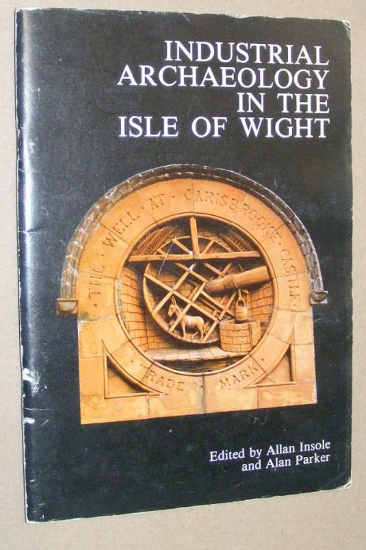 Industrial Archaeology of the Isle of Wight (Isle of Wight Museums Publication no.3)