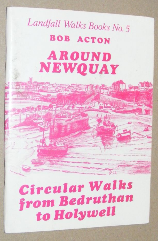 Around Newquay: circular walks from Bedruthan to Holywell (Landfall Walks Books no.5)