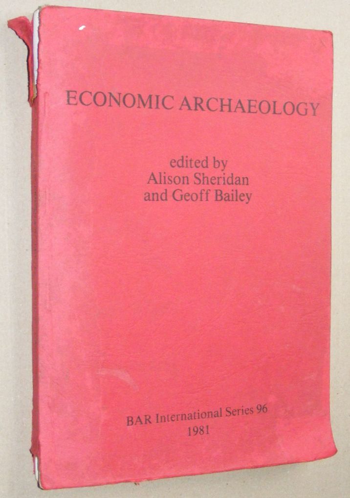 Economic Archaeology: towards an integration of ecological and social  approaches (BAR International Series 96)