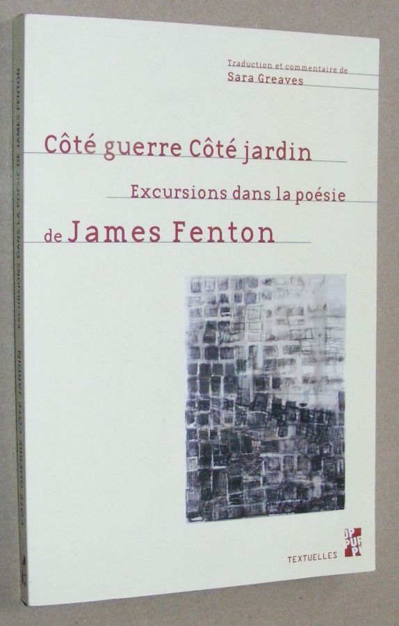 Ct guerre Ct jardin: Excursions dans la posie de James Fenton