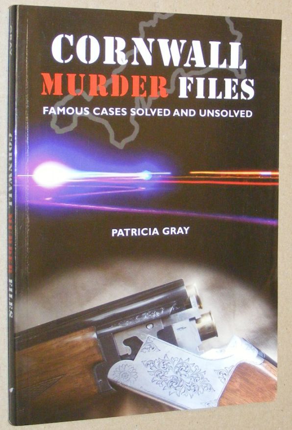 Cornwall Murder Files: famous cases solved and unsolved