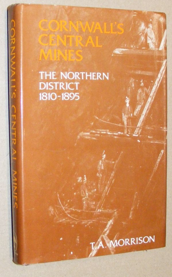 Cornwall's Central Mines: the Northern District 1810-1895