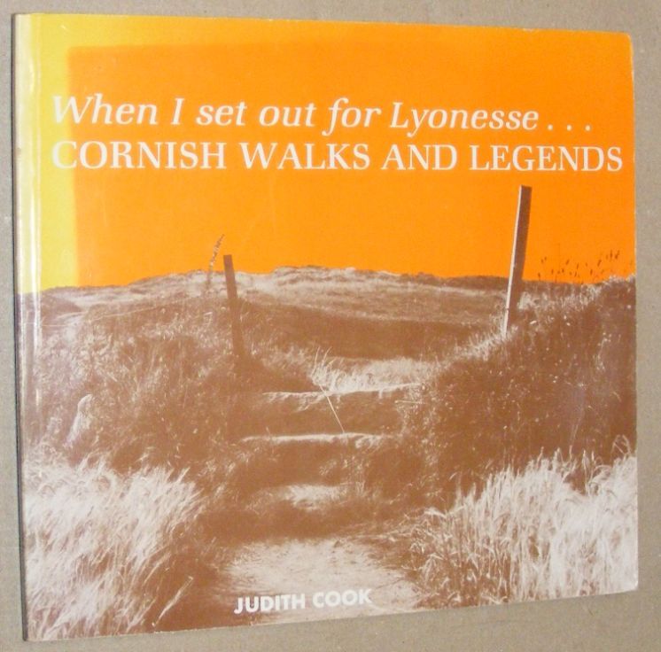When I Set Out for Lyonesse: walks, legends and the literary landscape of Cornwall and the Isles of Scilly
