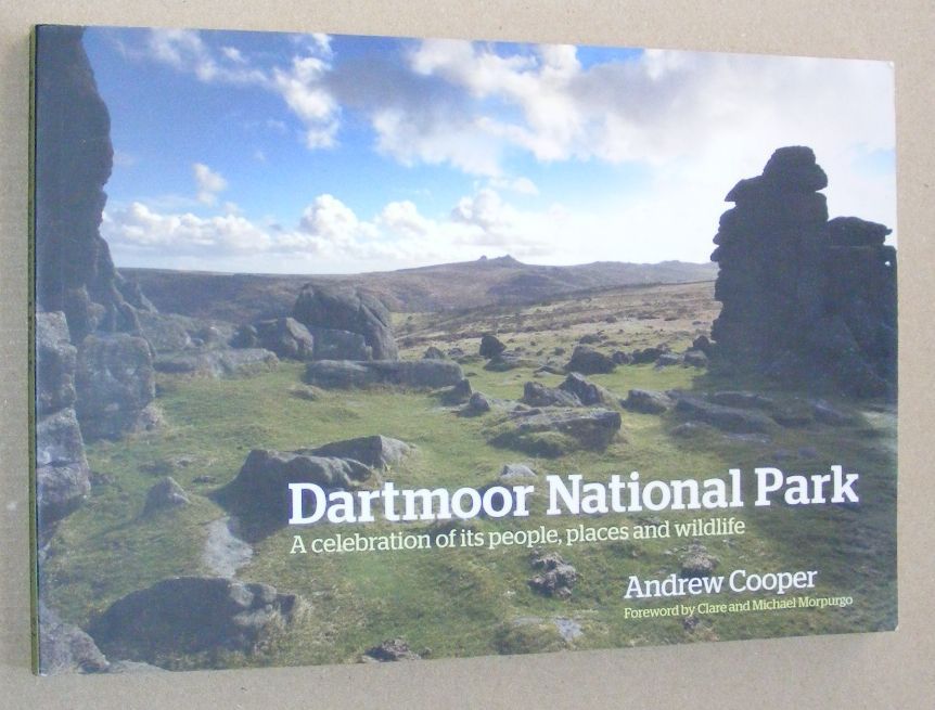 Dartmoor National Park : a celebration of its people, places and wildlife