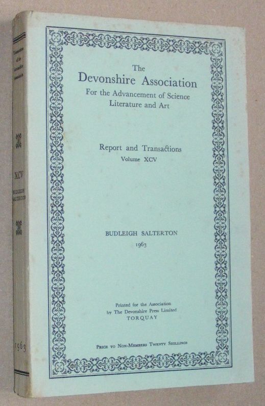 Report and Transactions of the Devonshire Association for the Advancement of Science, Literature and Art Volume XCV [95], Budleigh Salterton 1963