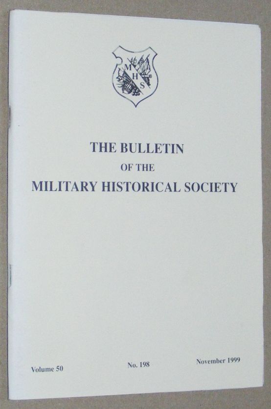 The Bulletin of the Military Historical Society, volume 50, no.198, November 1999