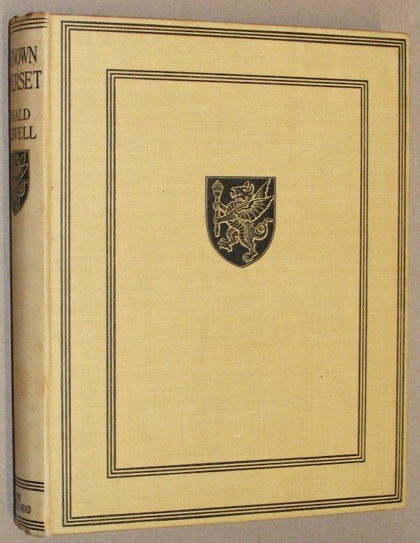 Unknown Somerset : Being a series of unmethodical Explorations of the County illustrated in line and colour by the author