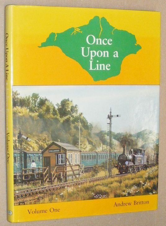 Once Upon a Line. Reminiscences of the Isle of Wight Railways Volume 1