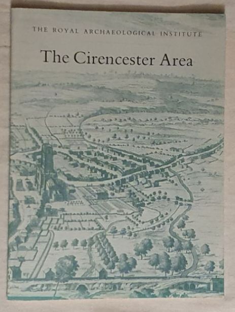 The Cirencester area : Proceedings of the 134th Summer Meeting of the Royal Archaeological Institute, 1988