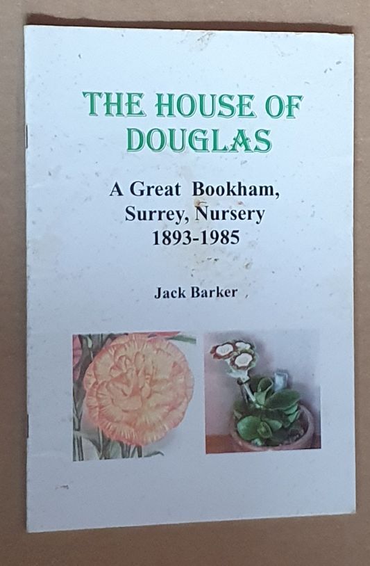 The House of Douglas : a Great Bookham, Surrey, Nursery 1893 - 1985