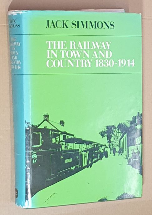 Image for The Railway in Town and Country 1830 - 1914 The Railway in Town and Country 1830 - 1914