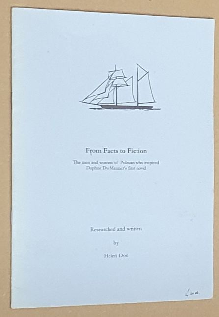 From Facts to Fiction : the men and women of Polruan who inspired Daphne Du Maurier's first novel [The Loving Spirit]
