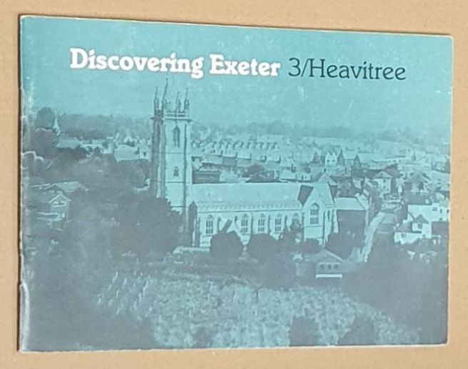Discovering Exeter 3 : Heavitree