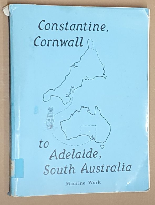 Constantine, Cornwall to Adelaide, South Australia : the Chegwidden Family and Chegwidden Farm