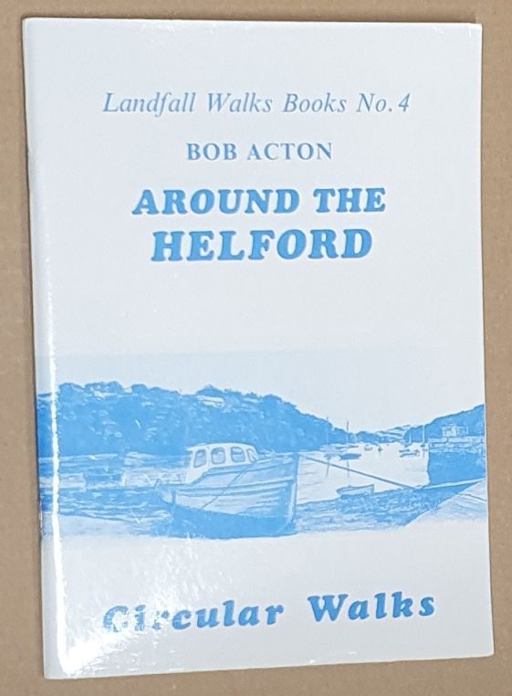 Around the Helford : Circular Walks (Landfall Walks Books No. 4)