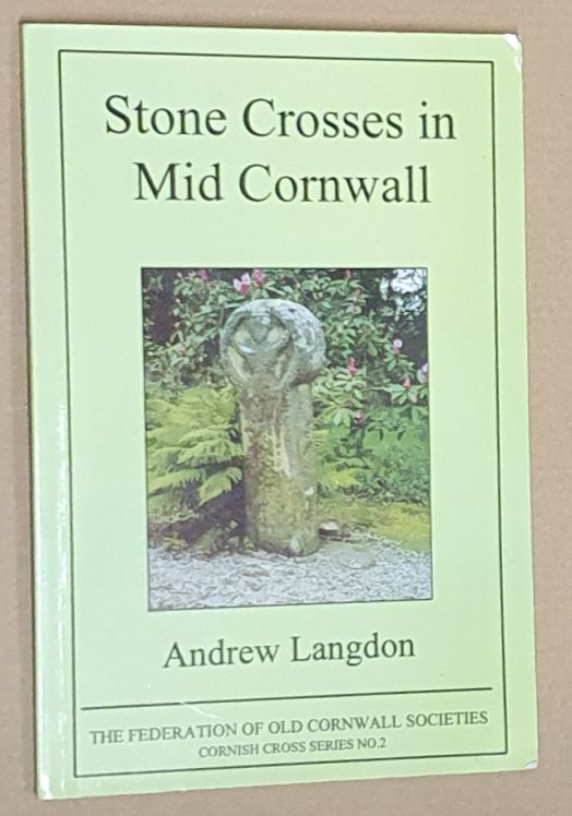 Stone Crosses in Mid Cornwall (Cornwall Cross Series No.2)