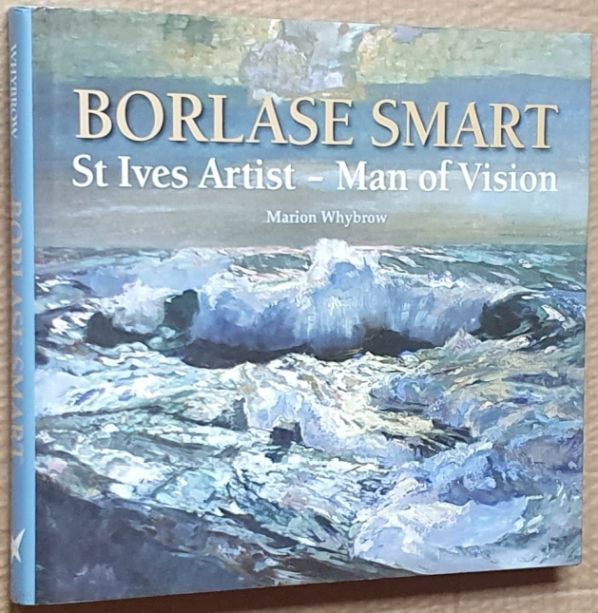 Borlase Smart : St Ives Artist - Man of Vision