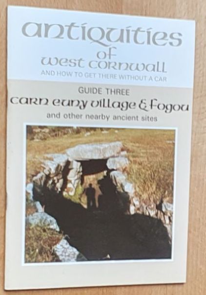 Guide to the Carn Euny Iron Age Village & Fogou and Other Nearby Ancient Sites (Antiquities of West Cornwall Guide Three)