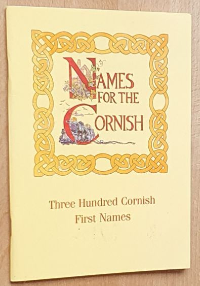Names for the Cornish : Three Hundred Cornish First Names