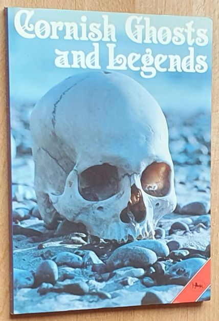 Cornish Ghosts and Legends : Compiled from William Bottrell's Traditions and Hearthside Stories of West Cornwall