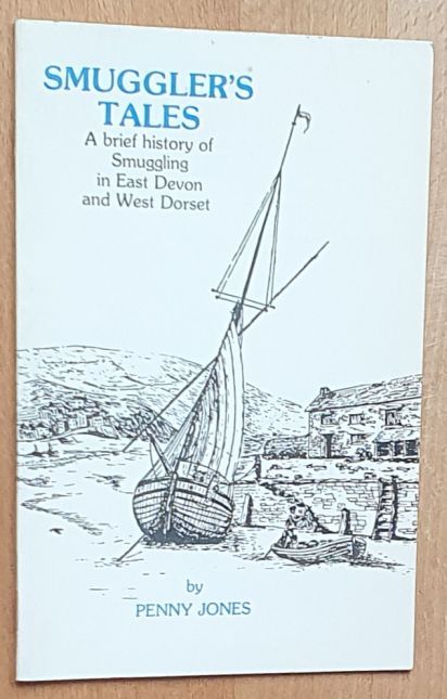 Smuggler's Tales : a brief history of smuggling in East Devon and West Dorset
