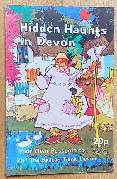 Hidden Haunts in Devon : your own passport to 'off the beaten track' Devon