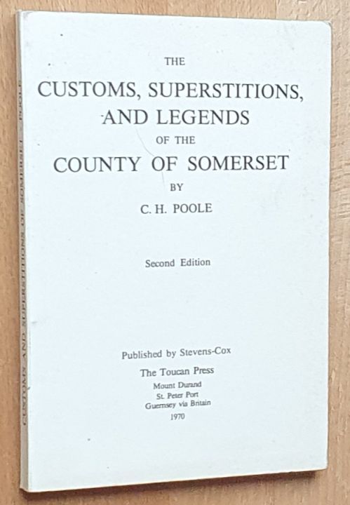 The Customs, Superstitions, and Legends of the County of Somerset