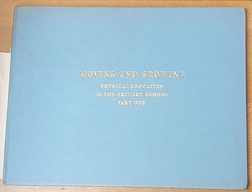 Physical Education in the Primary School. Two volumes: Part One Moving and Growing; Part Two Planning the Programme