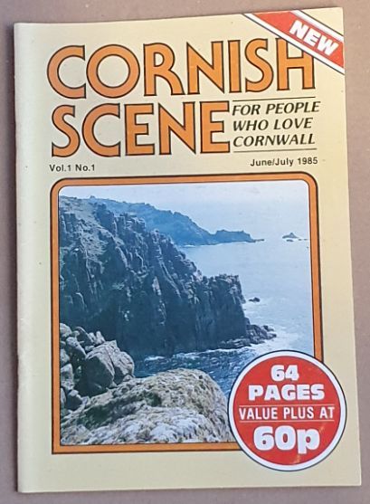 Cornish Scene : for people who love Cornwalll, vol.1 no.1, June/July 1985