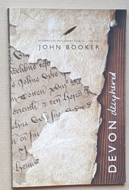 Devon Deciphered : Interpreting Manuscript Sources, c. 1300 - 1750
