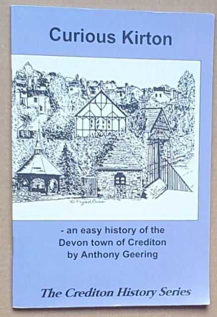 Curious Kirton - an easy history of the Devon town of Crediton (The Crediton History Series)