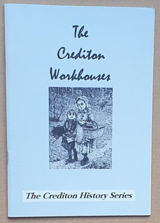 The Crediton Workhouses (The Crediton History Series)