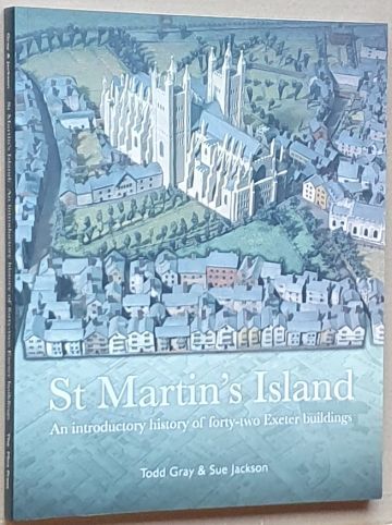 St. Martin's Island : An introductory history of forty two Exeter buildings