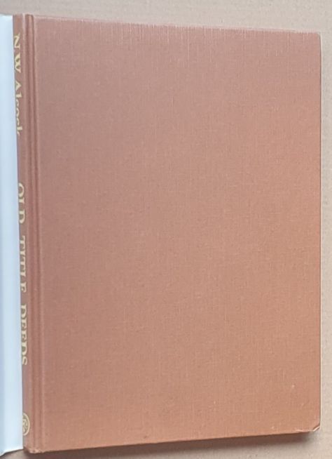 Old Title Deeds : A Guide for Local and Family Historians