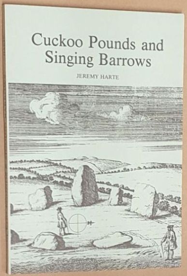 Cuckoo Pounds and Singing Barrows : the Folklore of Ancient Sites in Dorset