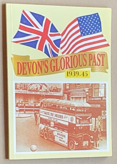 Devon's Glorious Past, 1939-45