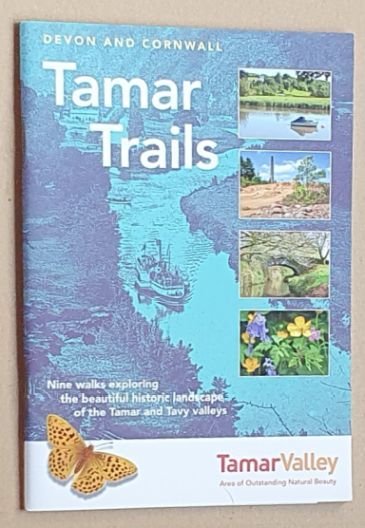 Devon and Cornwall Tamar Trails : nine walks exploring the beautiful historic landscape of the Tamar and Tavy valleys
